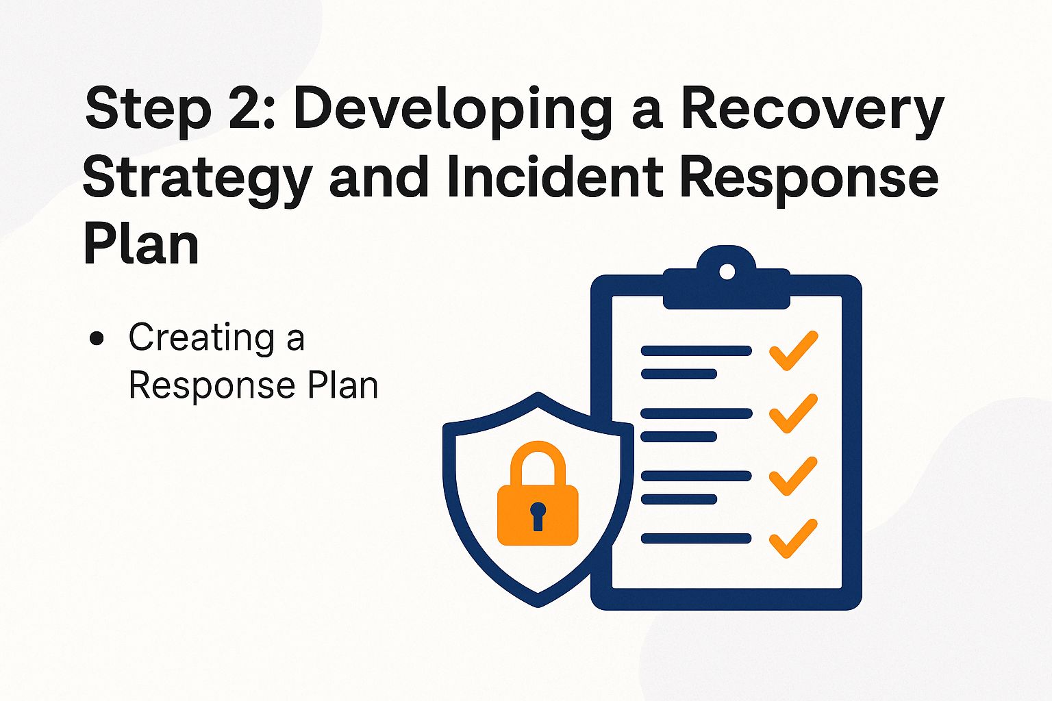 Step 2: Developing a Recovery Strategy and Incident Response Plan