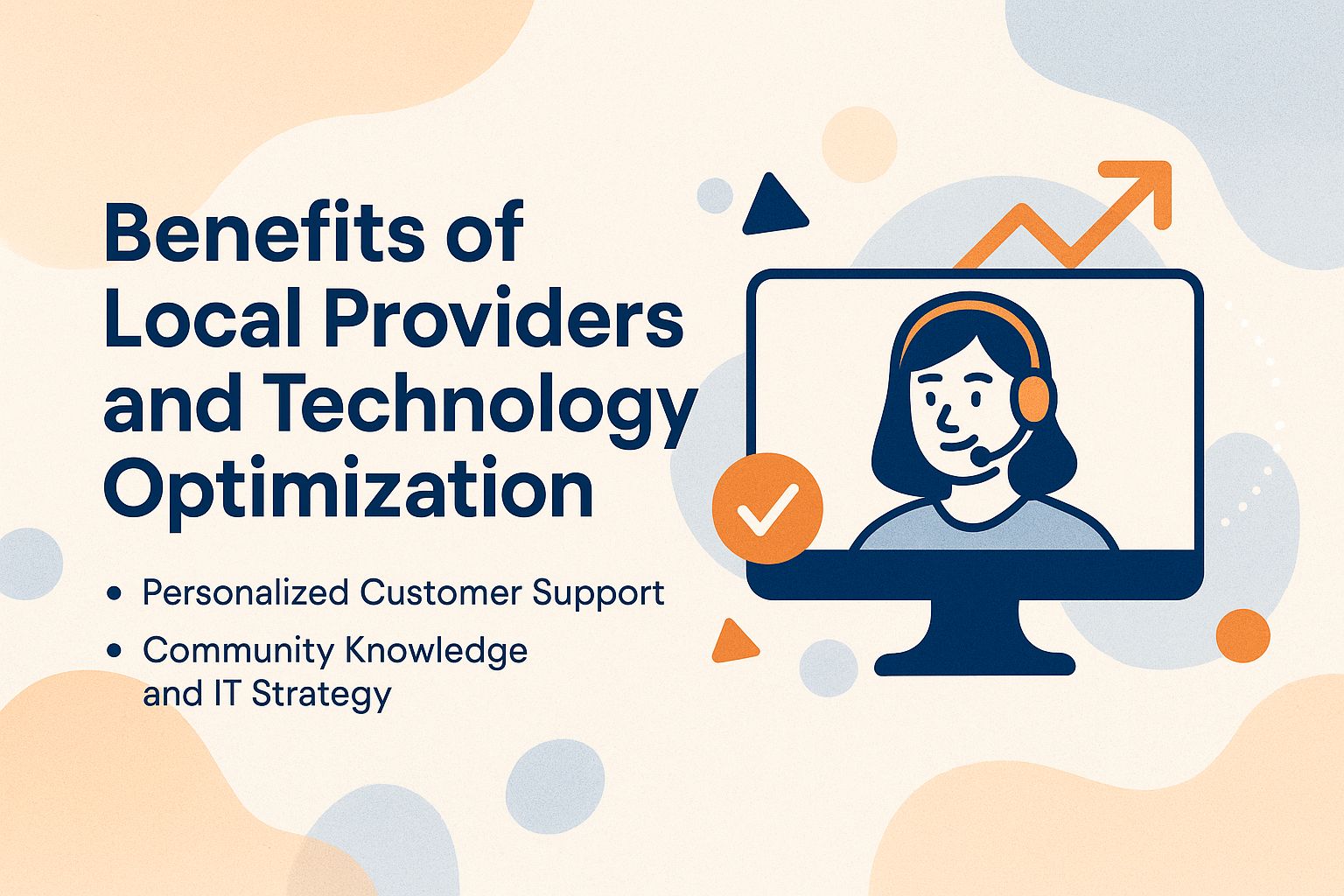 Benefits of Local Providers and Technology Optimization